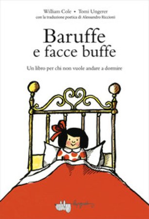 Baruffe e facce buffe. Un libro per chi non vuole andare a dormire. Ediz. a colori William G. Cole