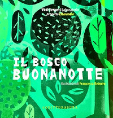 Il bosco Buonanotte Collettivo Vocierranti