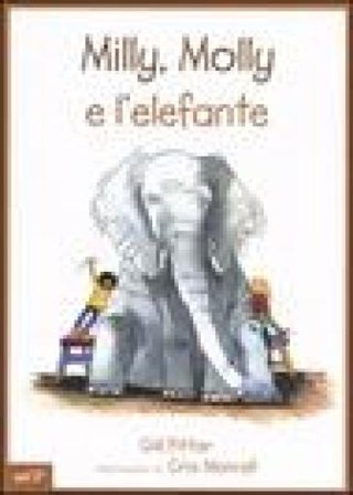 Milly, Molly e l'elefante. Ediz. illustrata Gill Pittar
