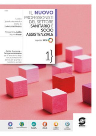 Il Nuovo professionisti del settore sanitario e socio-assistenziale. Diritto e tecnica amministrativa per IPSS. Per le Scuole superiori. Con e-book. 