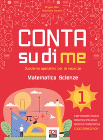 Conta su di me. Matematica e scienze. Quaderno operativo per le vacanze. Vol. 1 Angelo Gavi