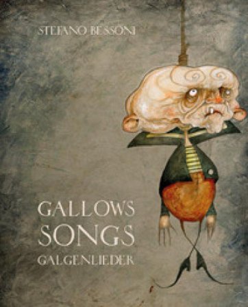 Gallows songs. Galgenlieder. Con DVD video Stefano Bessoni