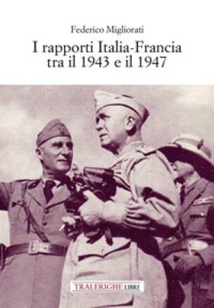I rapporti Italia-Francia tra il 1943 e il 1947 Federico Migliorati