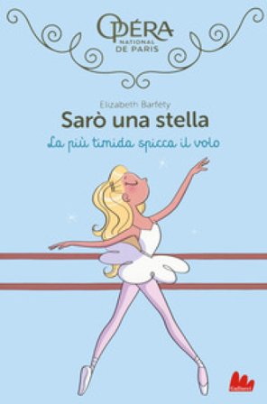 La più timida spicca il volo. Sarò una stella. Vol. 5 Elizabeth Barféty