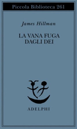 La vana fuga degli dei James Hillman