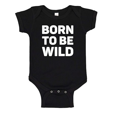 Born To Be Wild - Baby Body