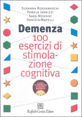 Demenza. 100 esercizi di stimolazione cognitiva NA