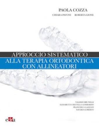 Approccio sistematico alla terapia ortodontica con allineatori Paola Cozza