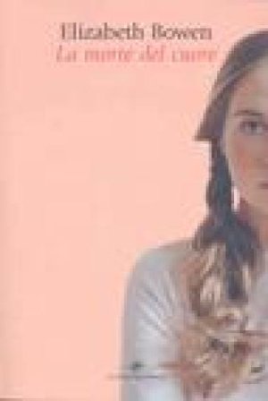 La morte del cuore Elizabeth Bowen