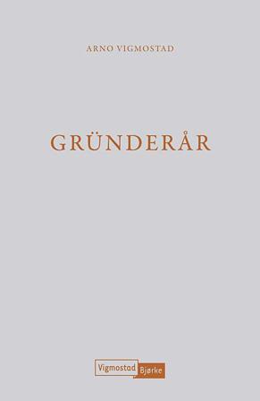 Gründerår - Bok av Arno Vigmostad - Hardback