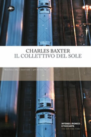 Il collettivo del sole Charles Baxter