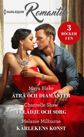 Åtrå och diamanter ; I glädje och sorg ; Kärlekens konst - Bok av Melanie Milburne, Chantelle Shaw, m.fl. - Häfte