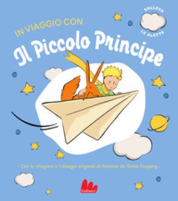 In viaggio con il Piccolo Principe. Ediz. a colori Antoine de Saint-Exupéry