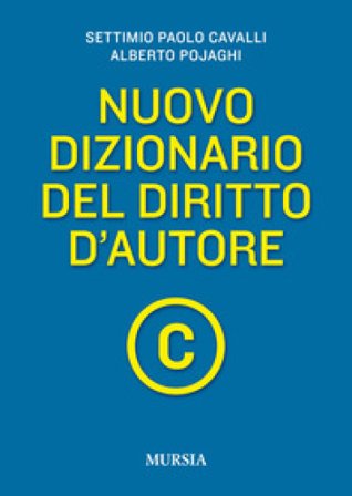 Nuovo dizionario del diritto d'autore Settimio P. Cavalli