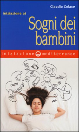 Iniziazione ai sogni dei bambini Claudio Colace