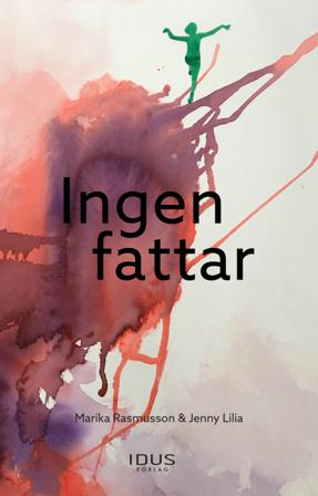 Ingen fattar - Bok av Marika Rasmusson & Jenny Lilia - Inbunden