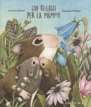 Un regalo per la mamma. Ediz. a colori Lawrence Schimel