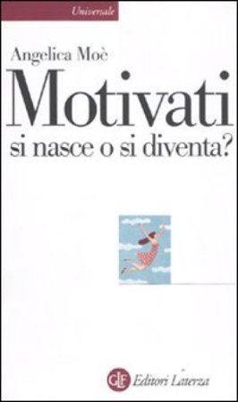 Motivati si nasce o si diventa? Angelica Moè