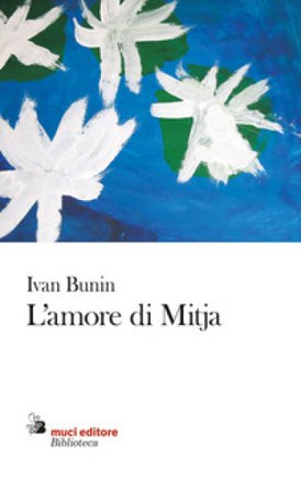 L'amore di Mitja Ivan A. Bunin