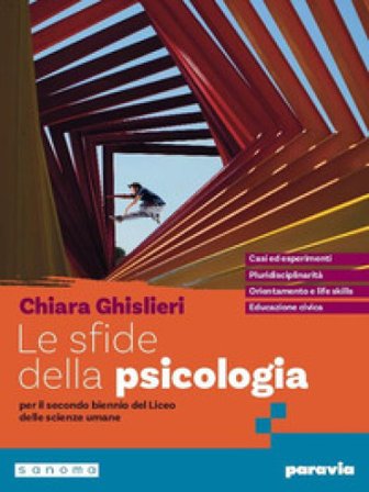 Le sfide della psicologia. Per i Licei e gli Ist. magistrali. Con e-book. Con espansione online Chiara Ghislieri