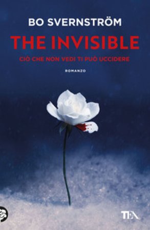 The invisible. Ciò che non vedi ti può uccidere Bo Svernström