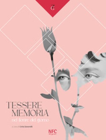 Tessere memoria. Nel fiorire del giorno. Catalogo della mostra (Rimini, 10 maggio-14 giugno 2025)