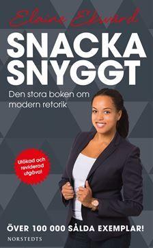 Snacka snyggt : Den stora boken om modern retorik