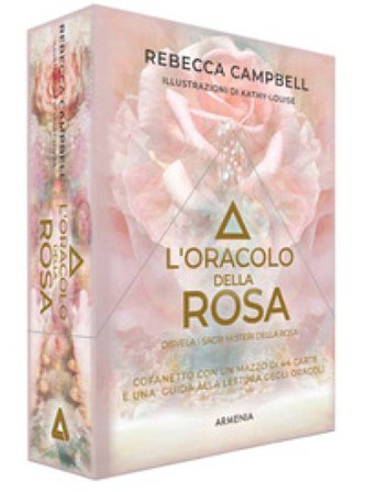 L'oracolo della rosa. Disvela i sacri misteri della rosa. Con 44 carte Rebecca Campbell