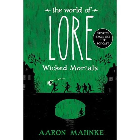 The World of Lore: Wicked Mortals 9781524798017