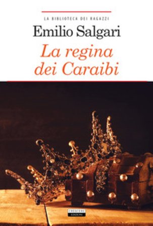 La regina dei Caraibi. Ediz. integrale. Con Segnalibro Emilio Salgari