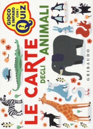 Le carte degli animali. Ediz. a colori. Con 100 Carte Giuseppe Rovere