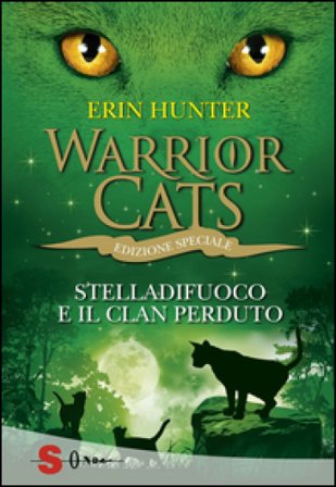 Stelladifuoco e il clan perduto. Warrior cats Erin Hunter