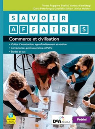 Savoir affaires. Livre de l'élève. Con Fascicolo nuovo esame di Stato. Per le Scuole superiori. Con e-book. Con espansione online. Con DVD-ROM Anita 