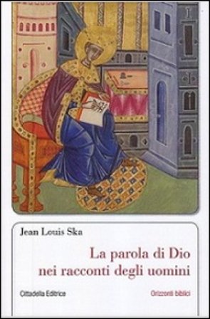 La parola di Dio nei racconti degli uomini Jean-Louis Ska