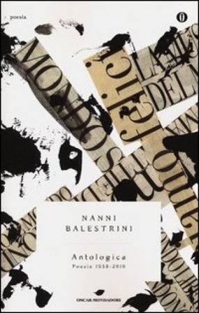 Antologica. Poesie 1958-2010 Nanni Balestrini