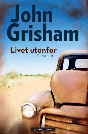 Livet utenfor - Bok av John Grisham - Hardback