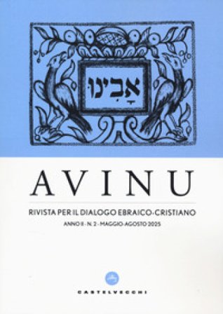 Avinu. Rivista per il dialogo ebraico-cristiano. Quadrimestrale (2025). Vol. 2