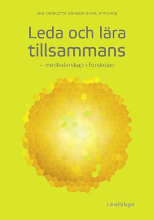 Leda och lära tillsammans: medledarskap i förskolan - Bok av Ann-Charlotte Jönsson & Malin Rydhög - Häfte