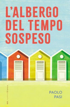 L'albergo del tempo sospeso Paolo Pasi