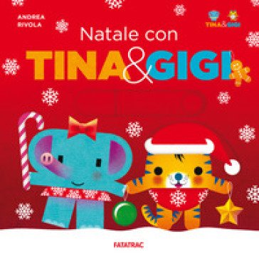 Natale con Tina & Gigi. Ediz. a colori Andrea Rivola