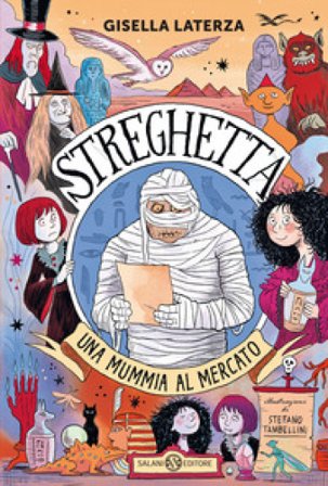 Una mummia al mercato. Streghetta Gisella Laterza