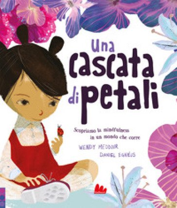 Una cascata di petali. Ediz. a colori Wendy Meddour