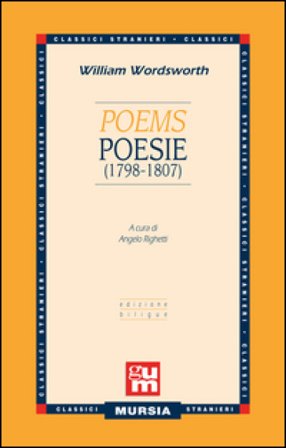 Poems-Poesie (1798-1807). Testo a fronte inglese William Wordsworth