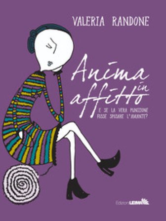 Anima in affitto. E se la vera punizione fosse sposare l'amante? Valeria Randone