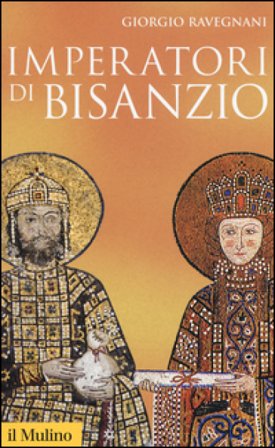 Imperatori di Bisanzio Giorgio Ravegnani