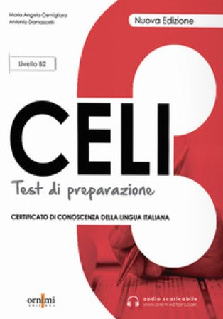 Celi 3. Test di preparazione. Livello intermedio B2. Nuova ediz. Con File audio per il download Maria Angela Cernigliano