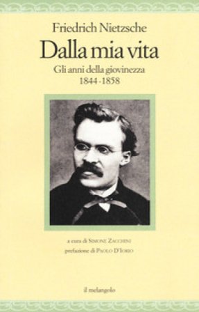 Dalla mia vita. Gli anni della giovinezza 1844-1858 Friedrich Nietzsche