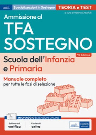 Ammissione al TFA sostegno. Scuola dell'infanzia e primaria. Manuale completo per tutte le fasi di selezione. Con espansione online. Con software di 