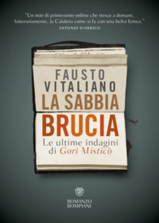 La sabbia brucia. Le ultime indagini di Gori Misticò Fausto Vitaliano
