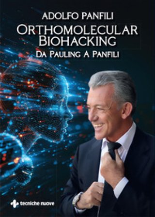 Orthomolecular biohacking. Da Pauling a Panfili Adolfo Panfili